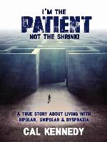 I'm the Patient Not the Shrink