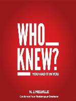 Who Knew You Had It In You?