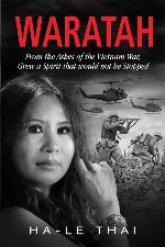 WARATAH: From the Ashes of the Vietnam War, Grew a Spirit that would not be Stopped