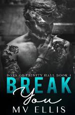Break You: A dark enemies to lovers revenge bully romance (Boys of Trinity Hall Book)