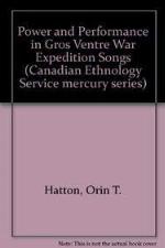 Power and Performance in Gros Ventre War Expedition Songs (Canadian Museum of Civilization Mercury Series)