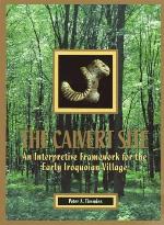The Calvert Site: An Interpretive Framework for the Early Iroquoian Village (PAPER (ARCHAEOLOGICAL SURVEY OF CANADA), 156)