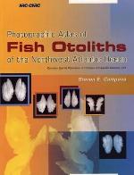 Photographic Atlas Of Fish Otoliths Of The Northwest Atlantic Ocean