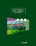 Rural Canadians' guide to programs and services.
