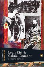Louis Riel and Gabriel Dumont