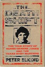 The Death Shift: The True Story of Nurse Genene Jones and the Texas Baby Murders
