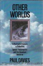 Other Worlds: A Portrait of Nature in Rebellion: Space, Superspace and the Quantum Universe