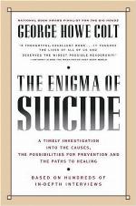 The Enigma of Suicide: A Timely Investigation into the Causes, the Possibilities for Prevention and the Paths to Healing