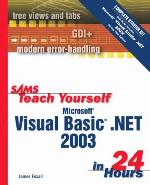 Sams Teach Yourself Microsoft Visual Basic .NET 2003 in 24 Hours Complete Starter Kit