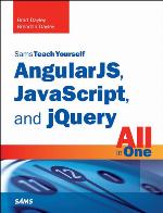Angularjs, Javascript, and Jquery All in One, Sams Teach Yourself