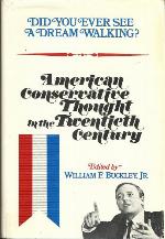 Did You Ever See A Dream Walking? American Conservative Thought In The Twentieth Century
