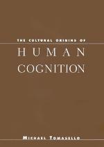 The Cultural Origins of Human Cognition