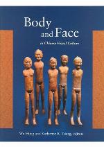 Body and Face in Chinese Visual Culture