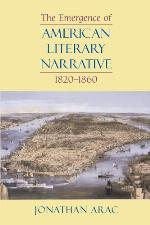 The Emergence of American Literary Narrative, 1820-1860