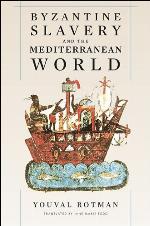 Byzantine Slavery And The Meditterranean World