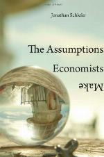The Assumptions Economists Make