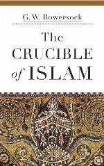 The Crucible of Islam