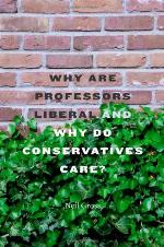Why Are Professors Liberal and Why Do Conservatives Care?