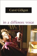 In a Different Voice: Psychological Theory and Women&rsquo;s Development
