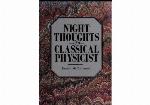 Night Thoughts Of A Classical Physicist