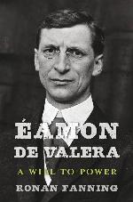 &Eacute;amon de Valera: A Will to Power