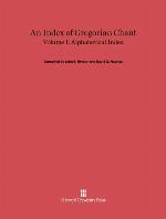 An Index of Gregorian Chant : Volume I Alphabetical Index.