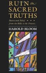 Ruin the Sacred Truths: Poetry and Belief from the Bible to the Present (The Charles Eliot Norton Lectures)