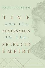 Time and Its Adversaries in the Seleucid Empire