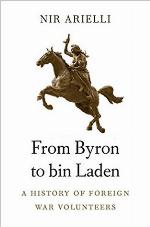 From Byron to bin Laden: A History of Foreign War Volunteers