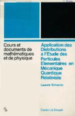 Application des distributions à l'étude des particules élémentaires en mécanique quantique relaviste.