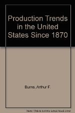 Production trends in the United States since 1870