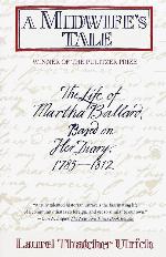 A Midwife's Tale: The Life of Martha Ballard, Based on Her Diary, 1785-1812