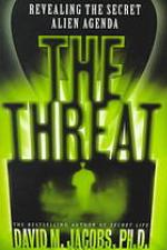 The THREAT: Revealing the Secret Alien Agenda