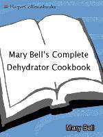 Mary Bell's complete dehydrator cookbook