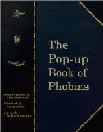 The Pop-Up Book of Phobias