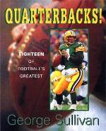 Quarterbacks: Eighteen Of Footballs Greatest