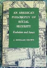 An American Philosophy of Social Security: Evolution and Issues (Princeton Legacy Library, 2909)