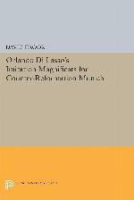 Orlando di Lasso's Imitation Magnificats for Counter-Reformation Munich (Princeton Legacy Library, 224)