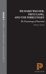 Richard Wagner, Fritz Lang, and the Nibelungen