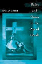 Ballet and Opera in the Age of Giselle