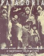 Patagonia: Natural History, Prehistory, and Ethnography at the Uttermost End of the Earth (Princeton Legacy Library (386))