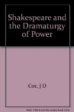 Shakespeare and the Dramaturgy of Power