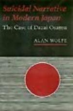 Suicidal Narrative in Modern Japan: The Case of Dazai Osamu (Studies of the East Asian Institute)