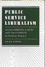Public Service Liberalism: Telecommunications and Transitions in Public Policy (Princeton Legacy Library, 1186)