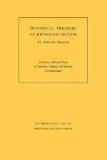 Dynamical Theories of Brownian Motion (Mathematical Notes (Princeton University Press))