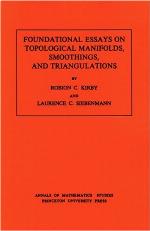Foundational Essays on Topological Manifolds, Smoothings, and Triangulations. (Am-88), Volume 88