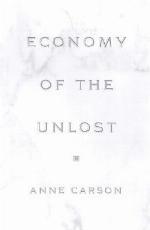 Economy of the Unlost: (Reading Simonides of Keos with Paul Celan) (Martin Classical Lectures)