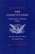 Edward S. Corwin's Constitution and What It Means Today