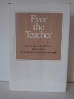 Ever the Teacher (The William G. Bowen Series, 78)