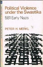 Political Violence Under the Swastika: 581 Early Nazis (Princeton Legacy Library, 2653)